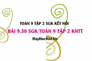 Bài 9.30 SGK Toán 9 tập 2 Kết nối tri thức